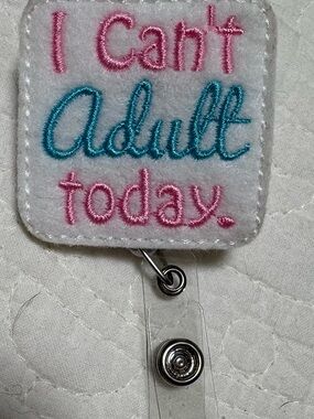 I Can't Adult Today Felt Badge Reel - Pink & Teal Embroidery